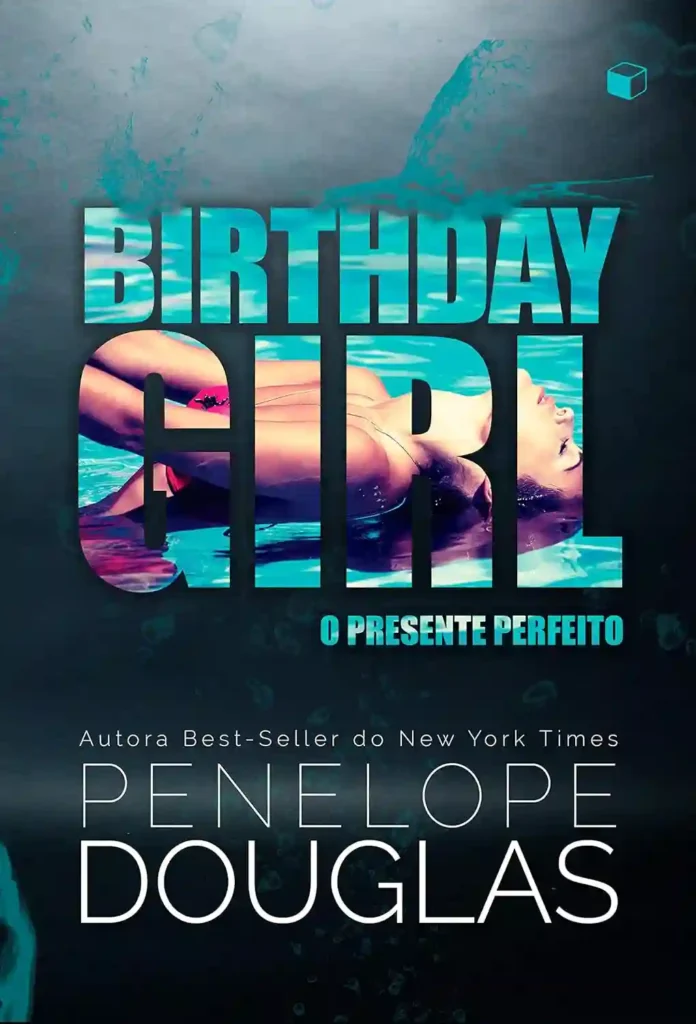 Birthday girl O presente perfeito - Penelope Douglas